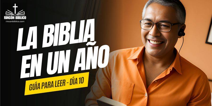 Dia10 Guía para Leer La Biblia en un año RinconBiblico.com 070124