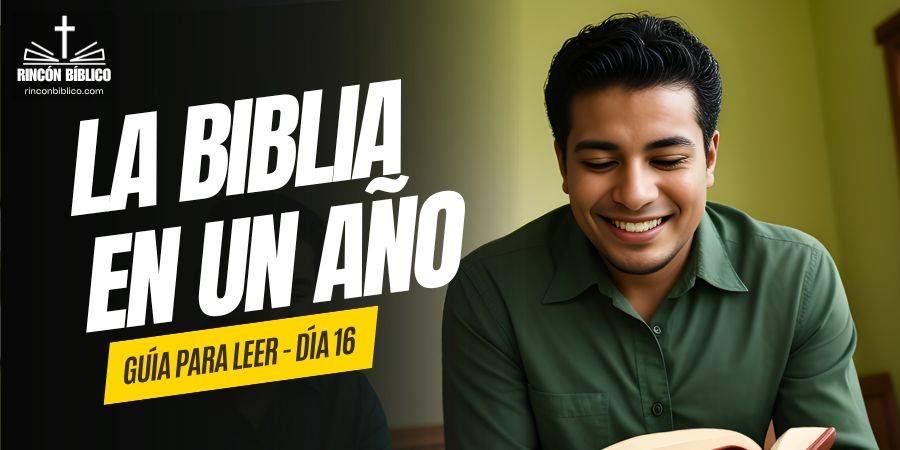 Dia16 Guía para Leer La Biblia en un año RinconBiblico.com 140124